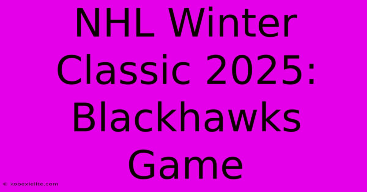 NHL Winter Classic 2025: Blackhawks Game