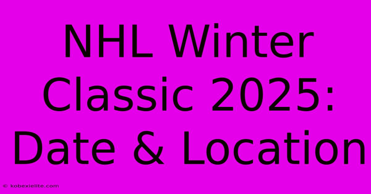 NHL Winter Classic 2025: Date & Location