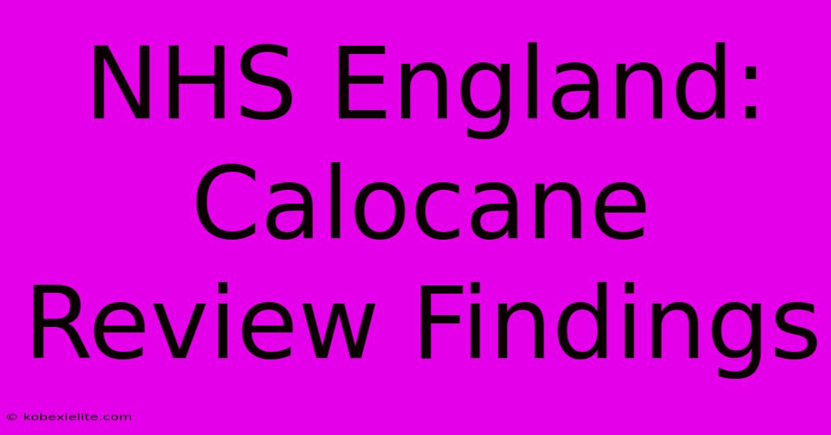 NHS England: Calocane Review Findings