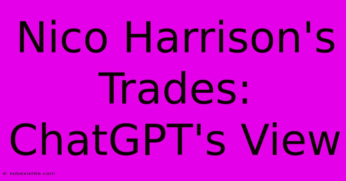 Nico Harrison's Trades: ChatGPT's View