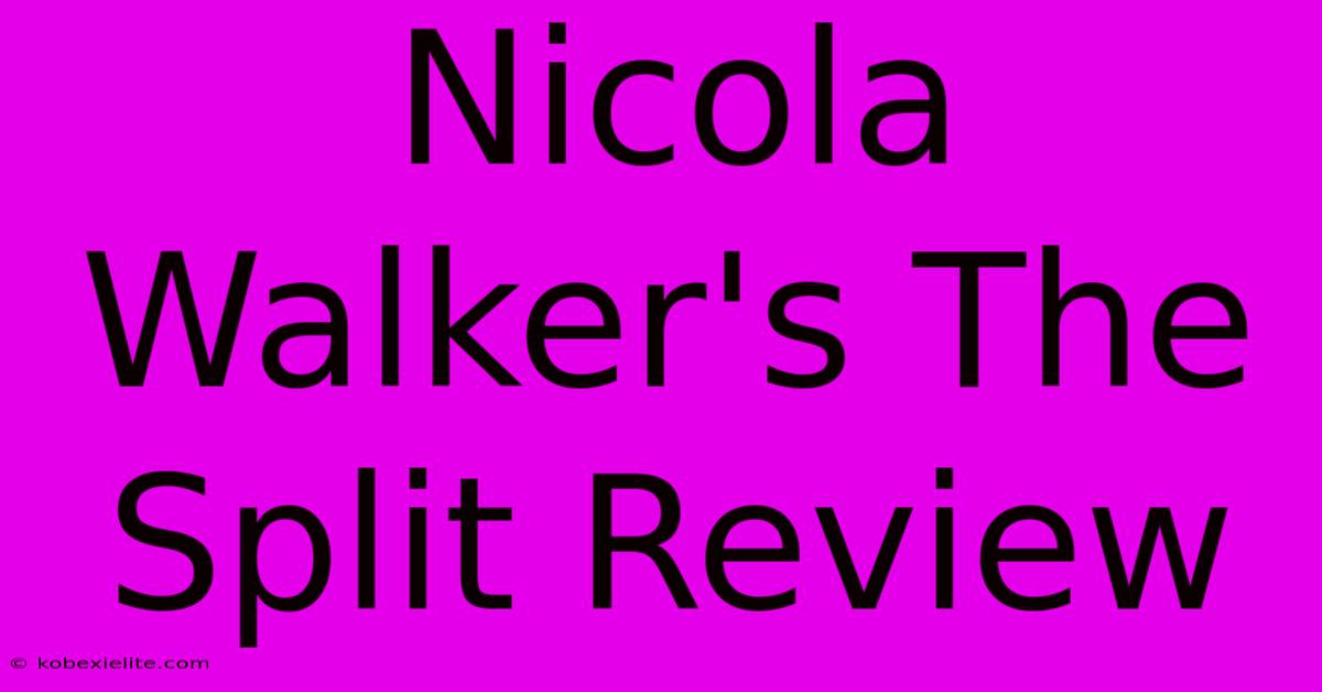 Nicola Walker's The Split Review