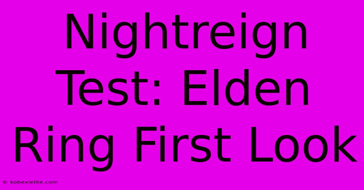 Nightreign Test: Elden Ring First Look