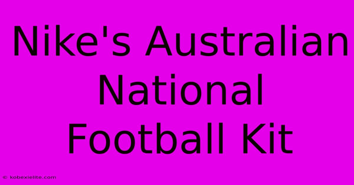 Nike's Australian National Football Kit Nike's Australian National Football Kit