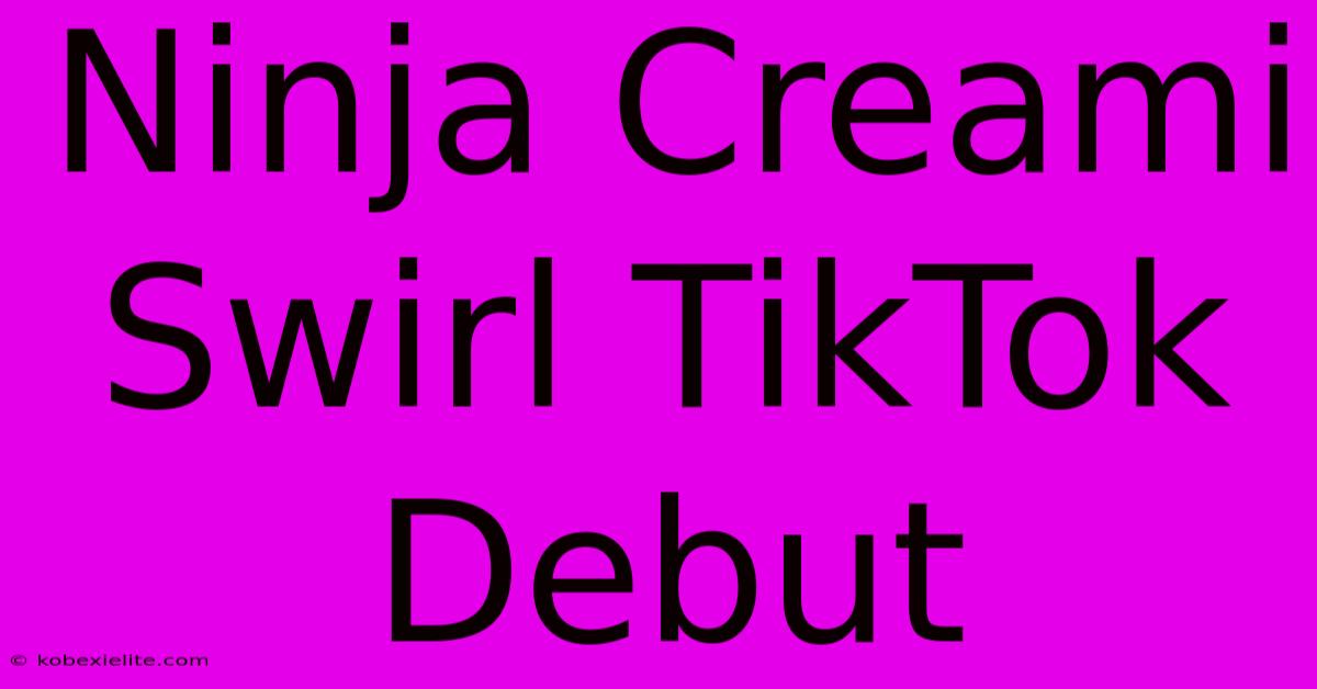 Ninja Creami Swirl TikTok Debut