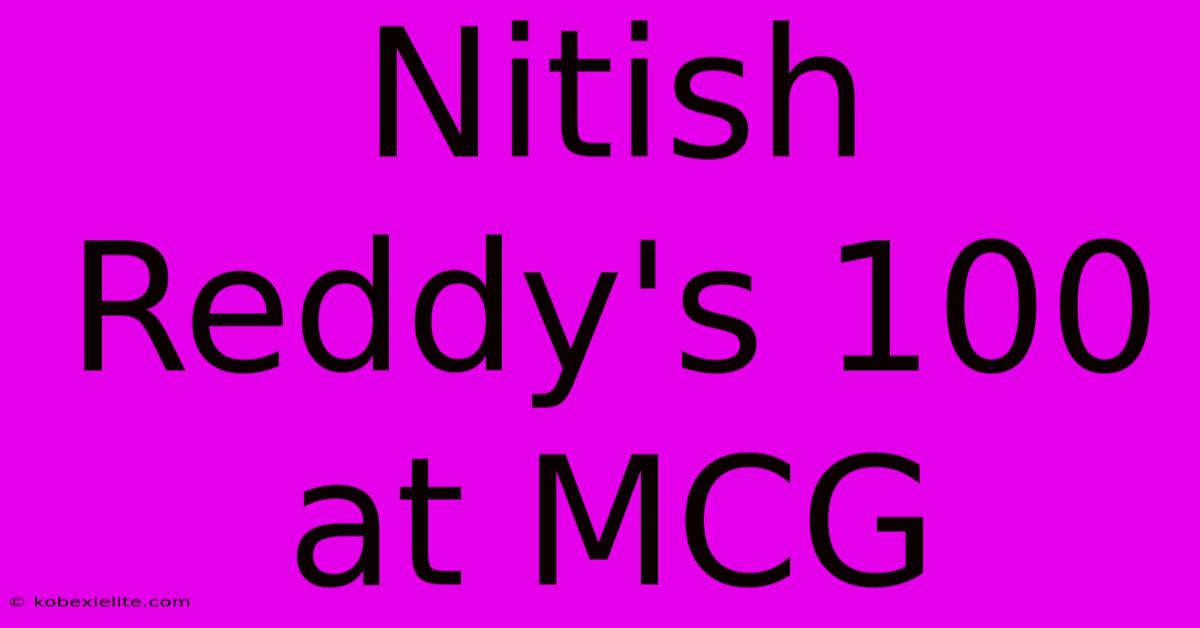 Nitish Reddy's 100 At MCG