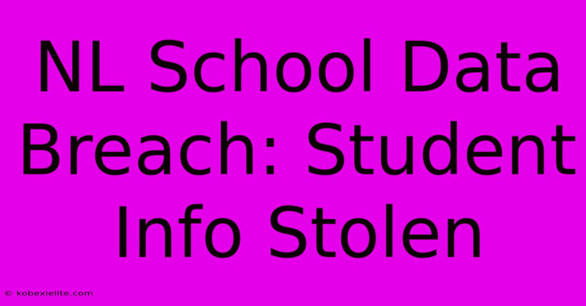 NL School Data Breach: Student Info Stolen