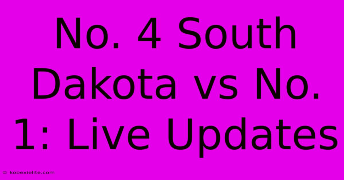 No. 4 South Dakota Vs No. 1: Live Updates