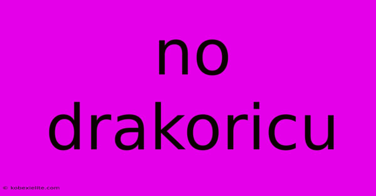 No Drakoricu