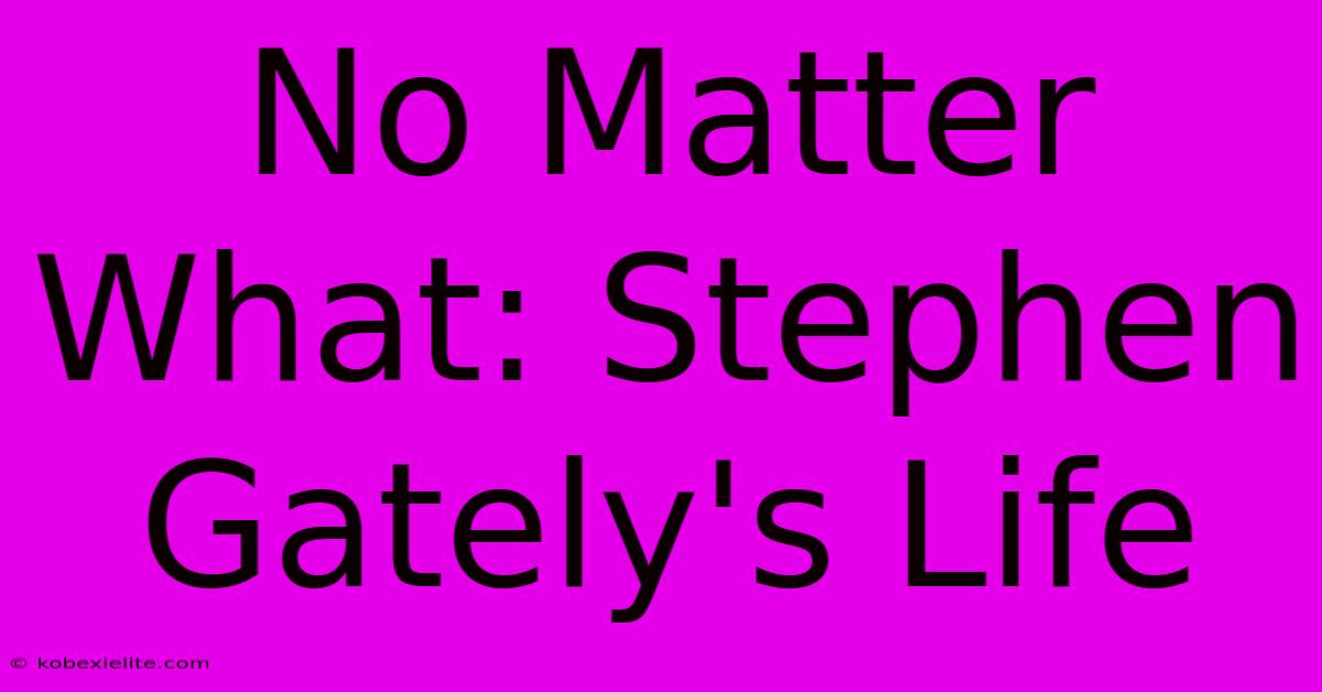 No Matter What: Stephen Gately's Life