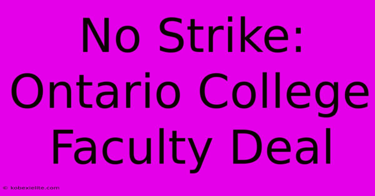 No Strike: Ontario College Faculty Deal