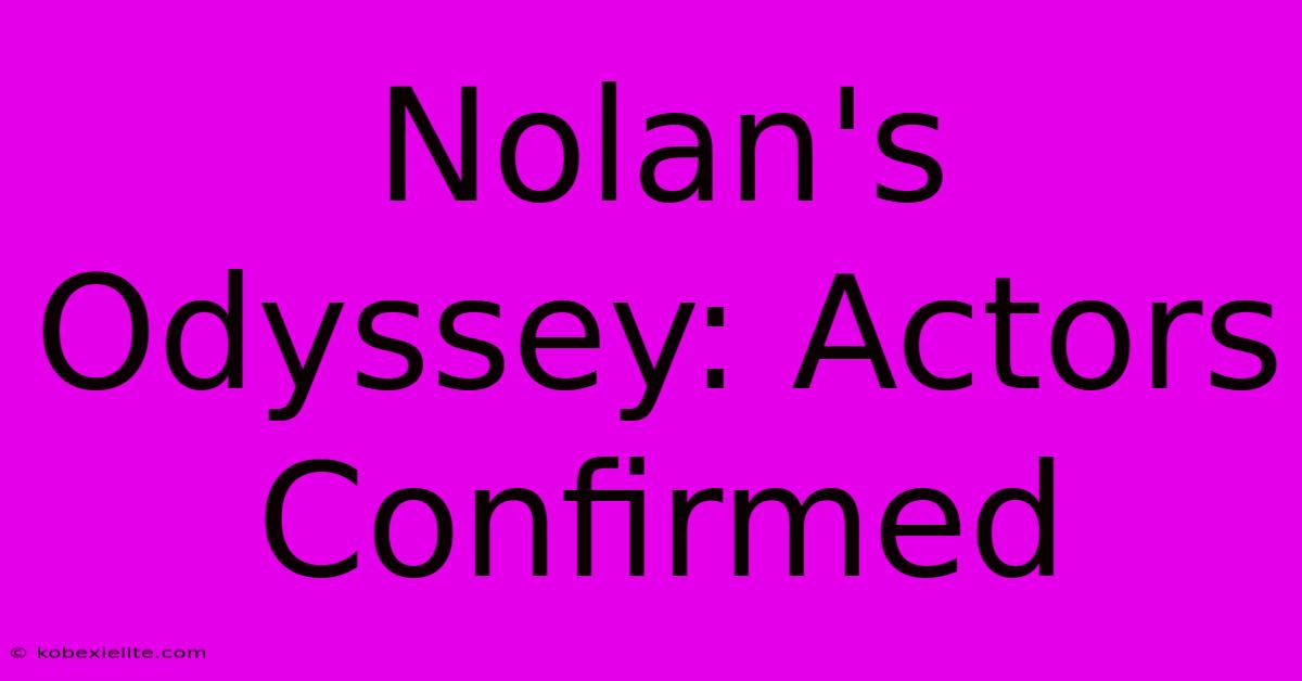 Nolan's Odyssey: Actors Confirmed