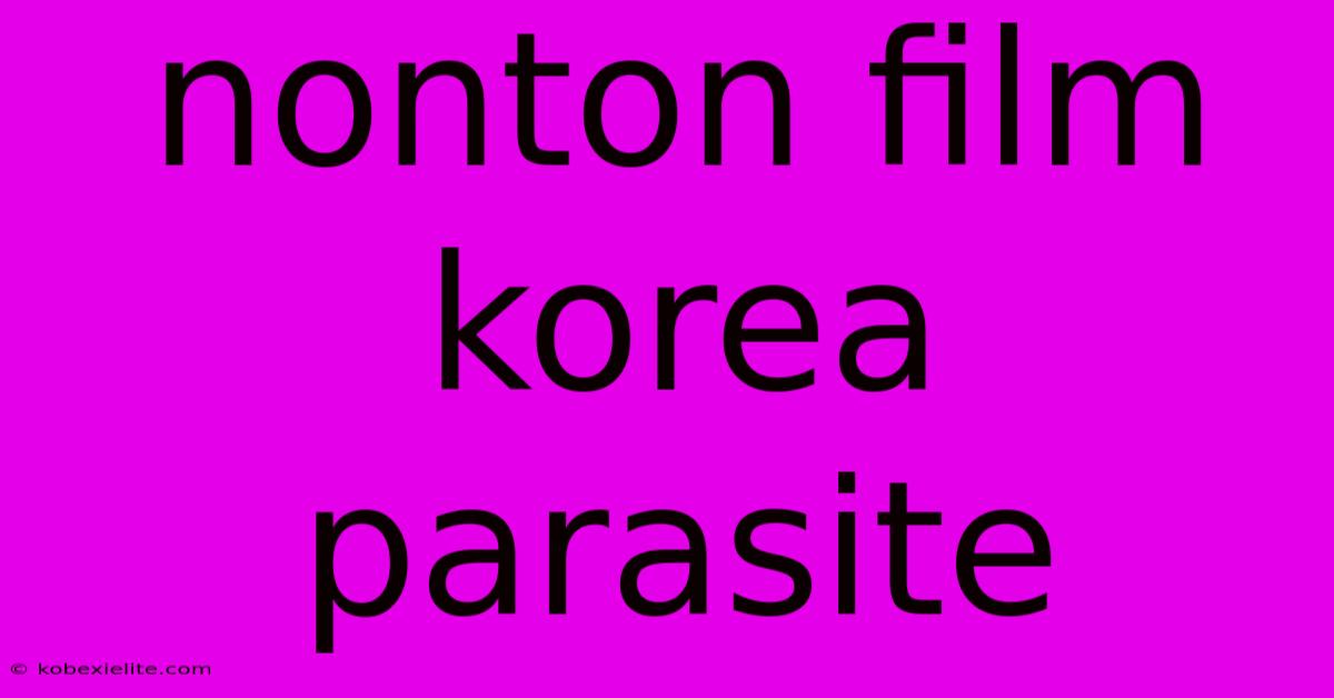 Nonton Film Korea Parasite