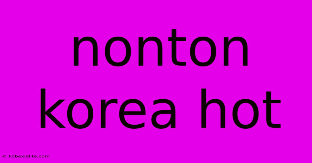 Nonton Korea Hot