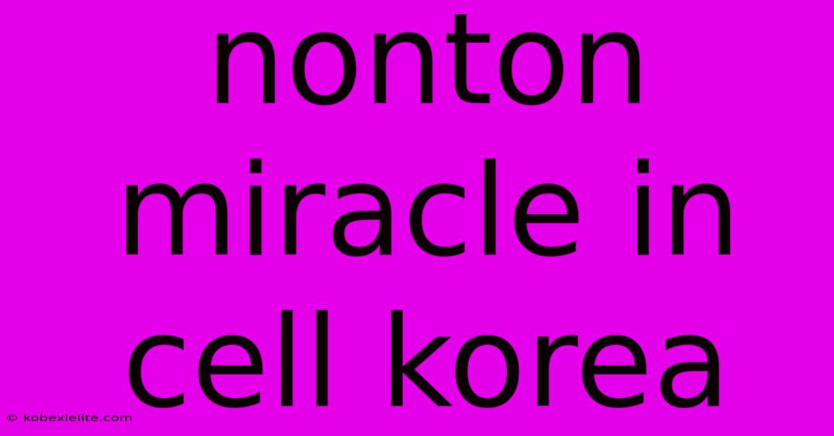 Nonton Miracle In Cell Korea