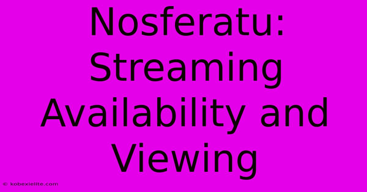 Nosferatu: Streaming Availability And Viewing