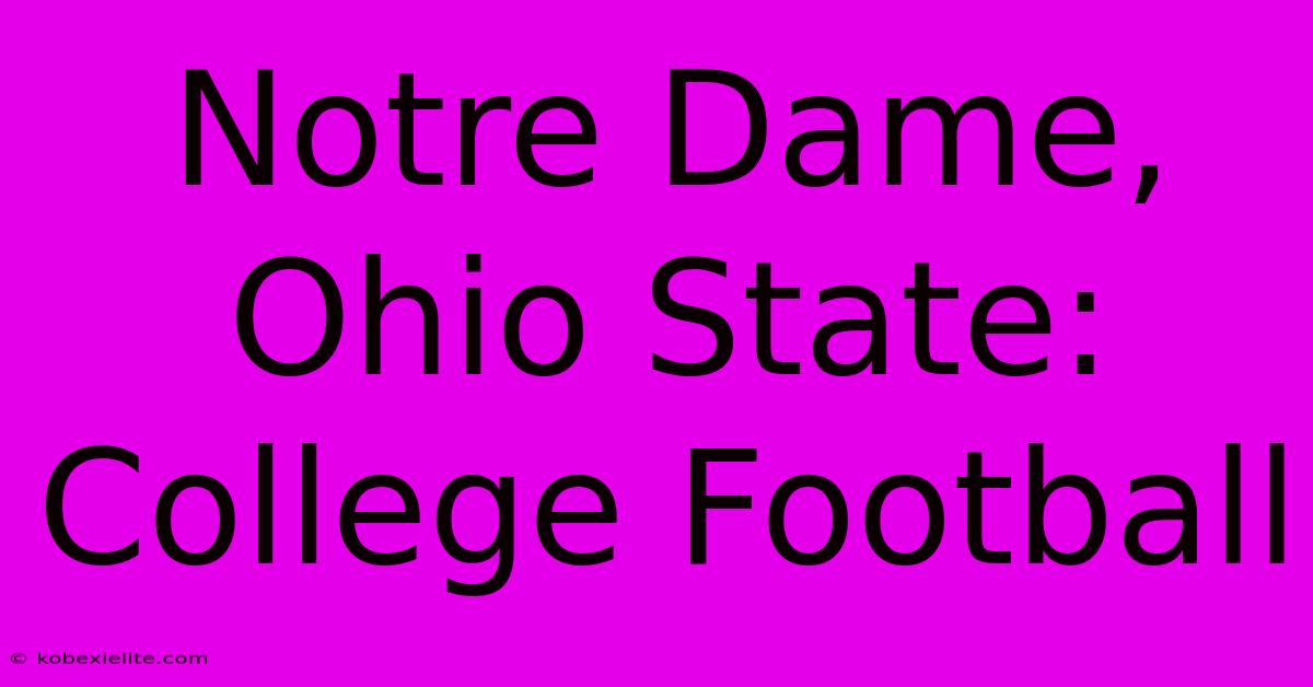 Notre Dame, Ohio State: College Football