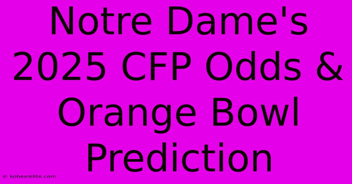 Notre Dame's 2025 CFP Odds & Orange Bowl Prediction