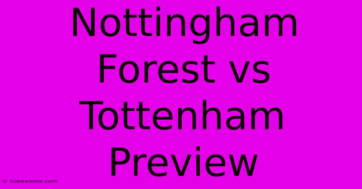 Nottingham Forest Vs Tottenham Preview