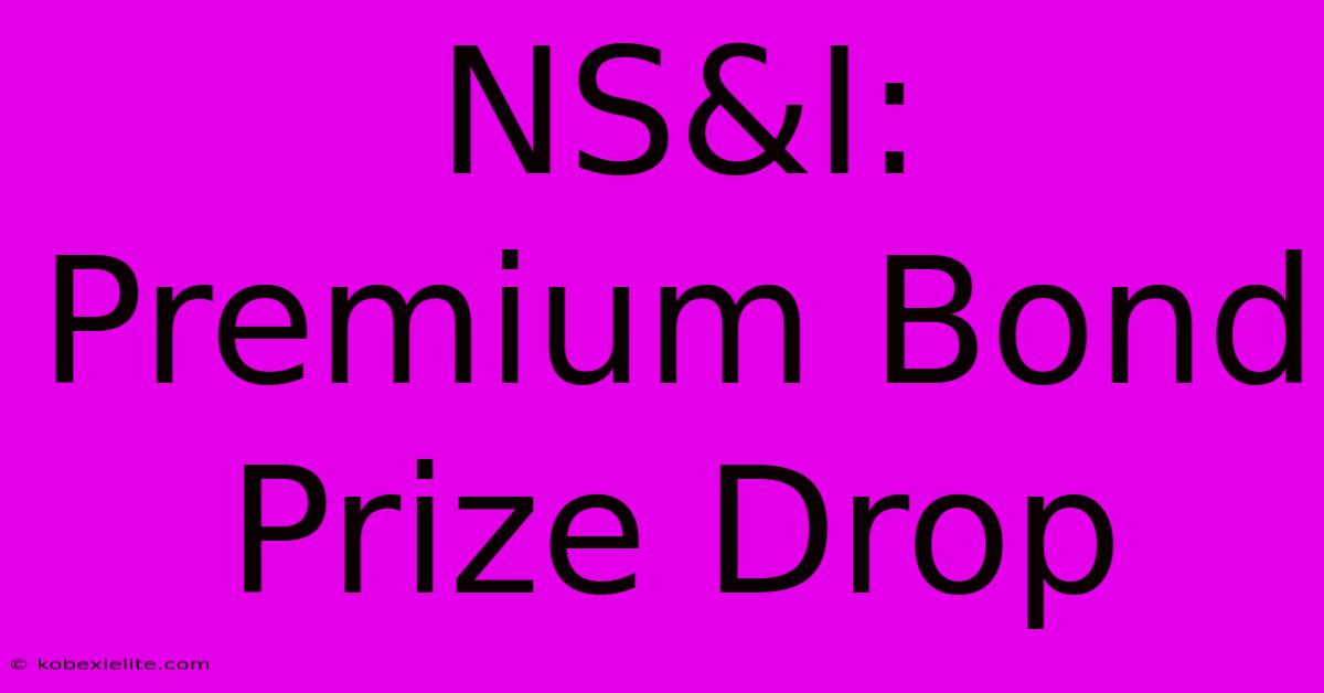 NS&I: Premium Bond Prize Drop