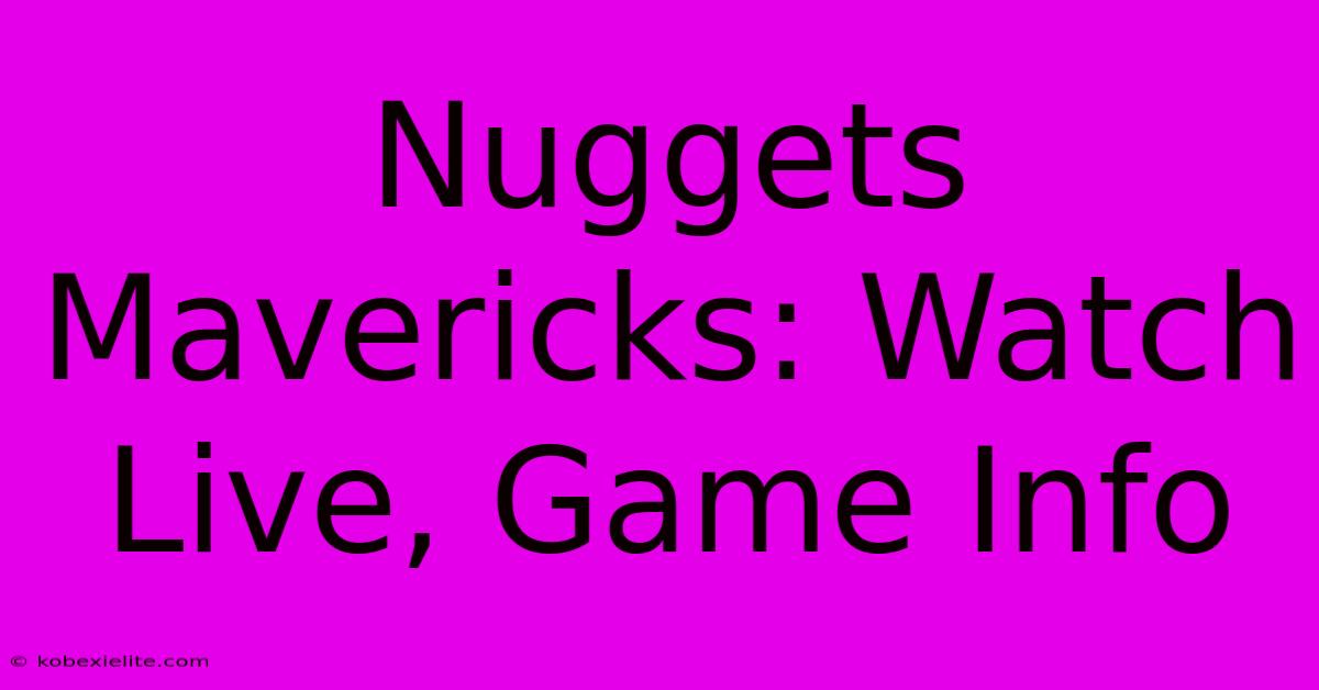 Nuggets Mavericks: Watch Live, Game Info