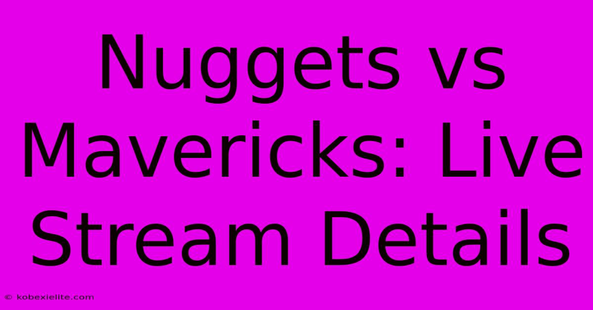 Nuggets Vs Mavericks: Live Stream Details