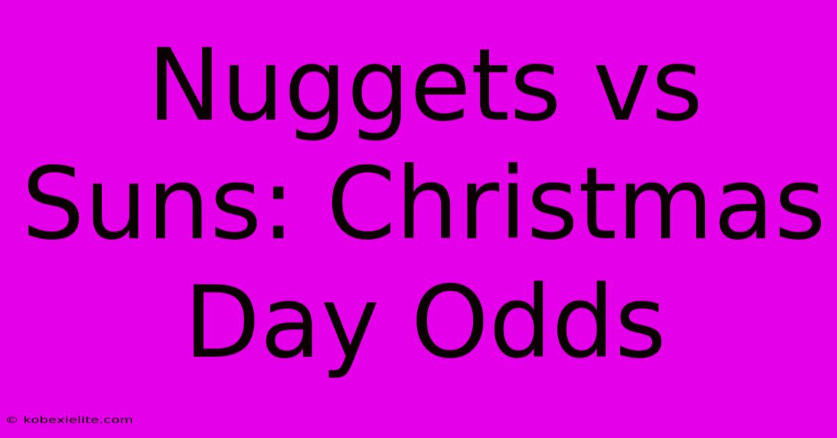 Nuggets Vs Suns: Christmas Day Odds