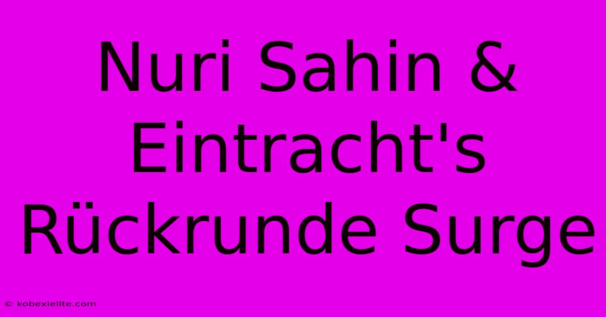 Nuri Sahin & Eintracht's Rückrunde Surge