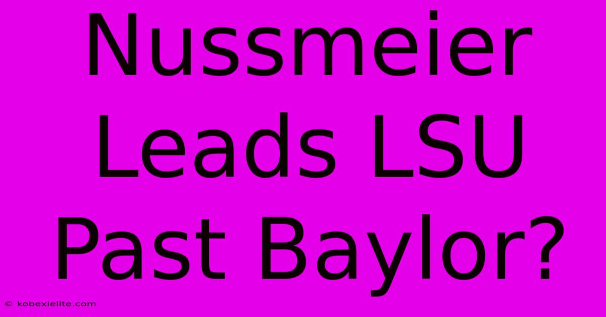 Nussmeier Leads LSU Past Baylor?