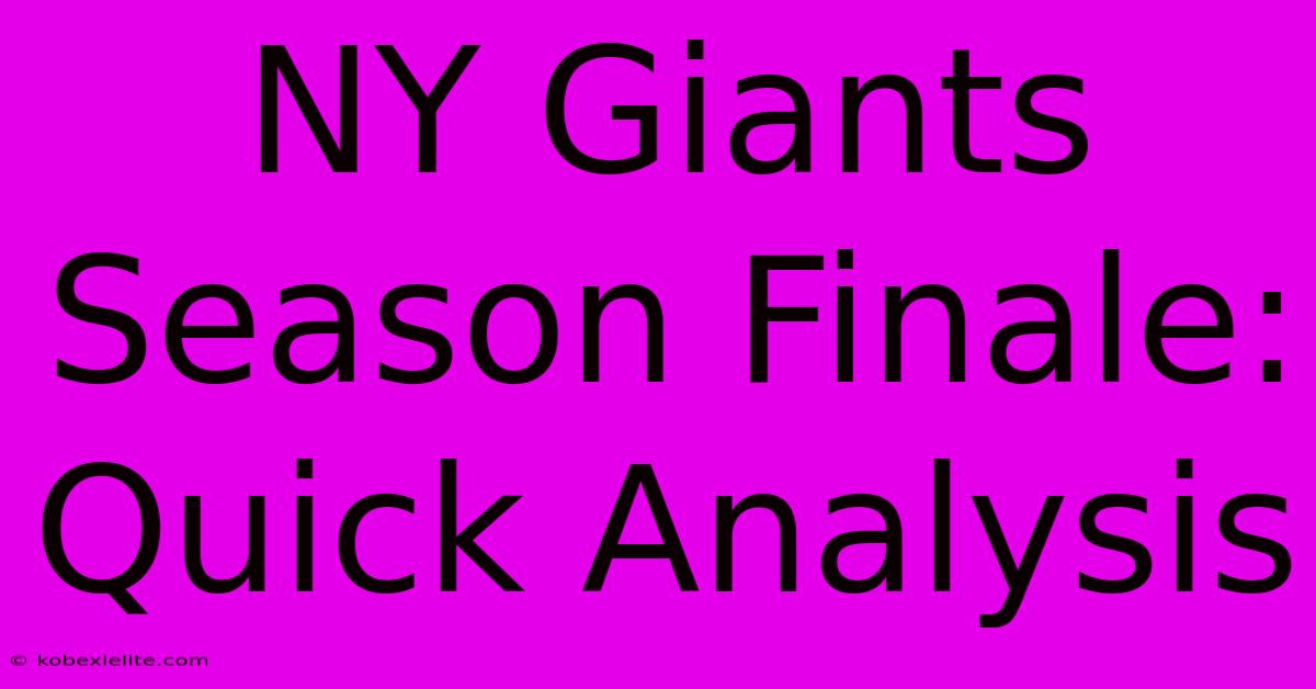 NY Giants Season Finale: Quick Analysis