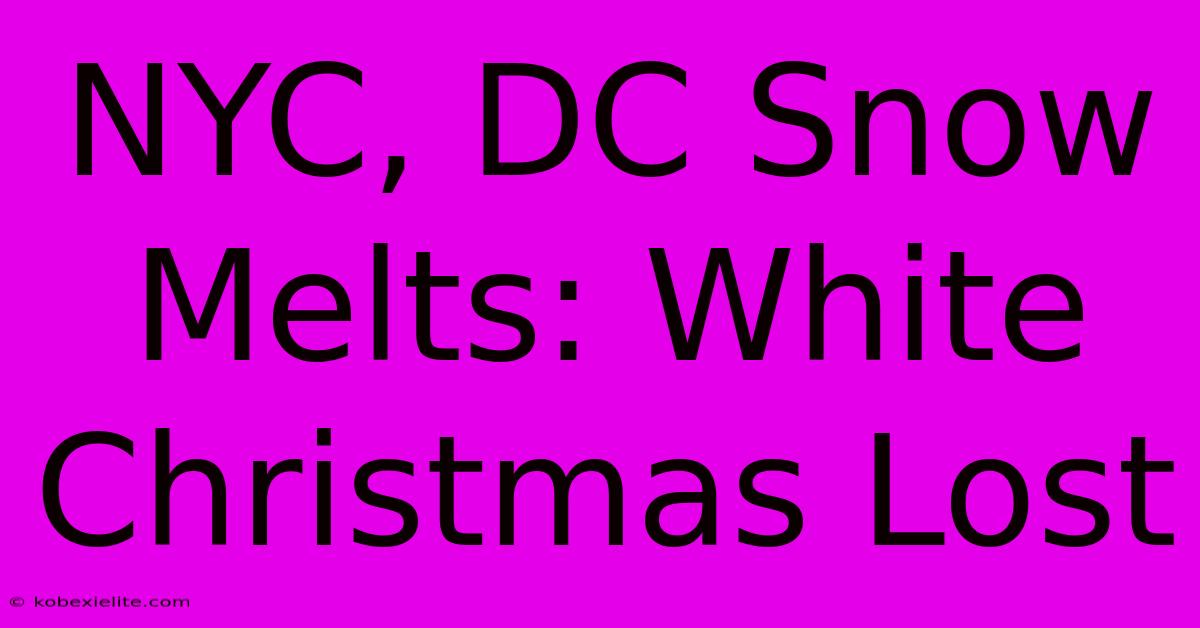 NYC, DC Snow Melts: White Christmas Lost