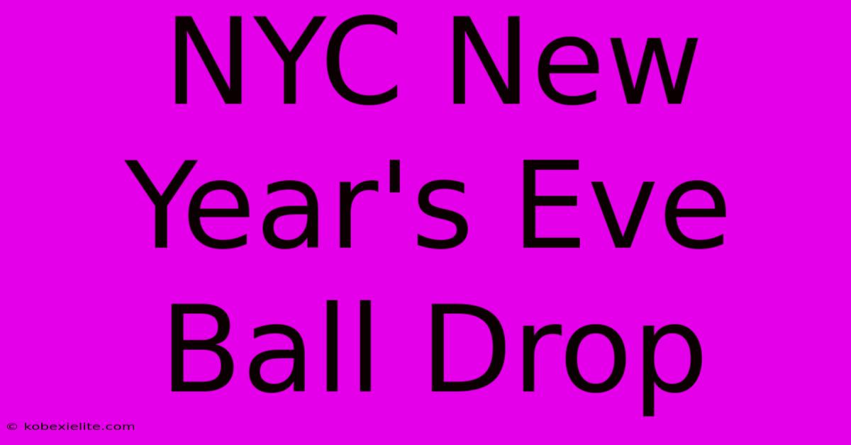 NYC New Year's Eve Ball Drop