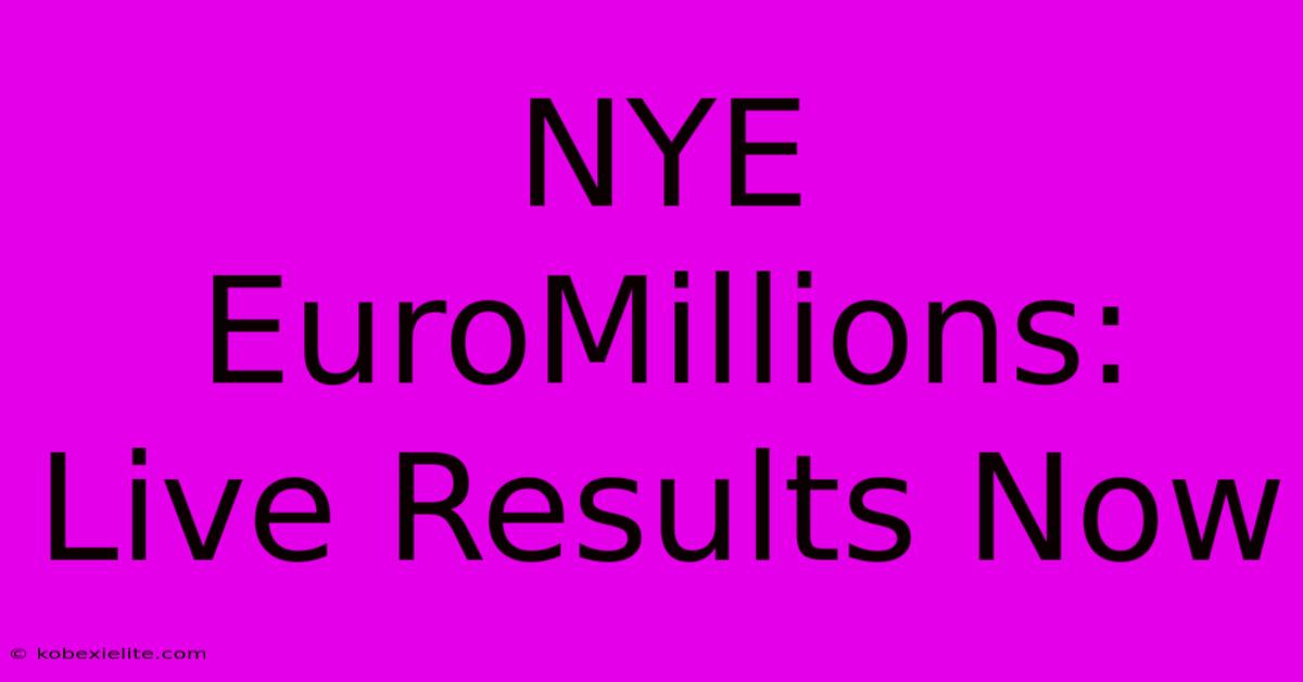 NYE EuroMillions: Live Results Now