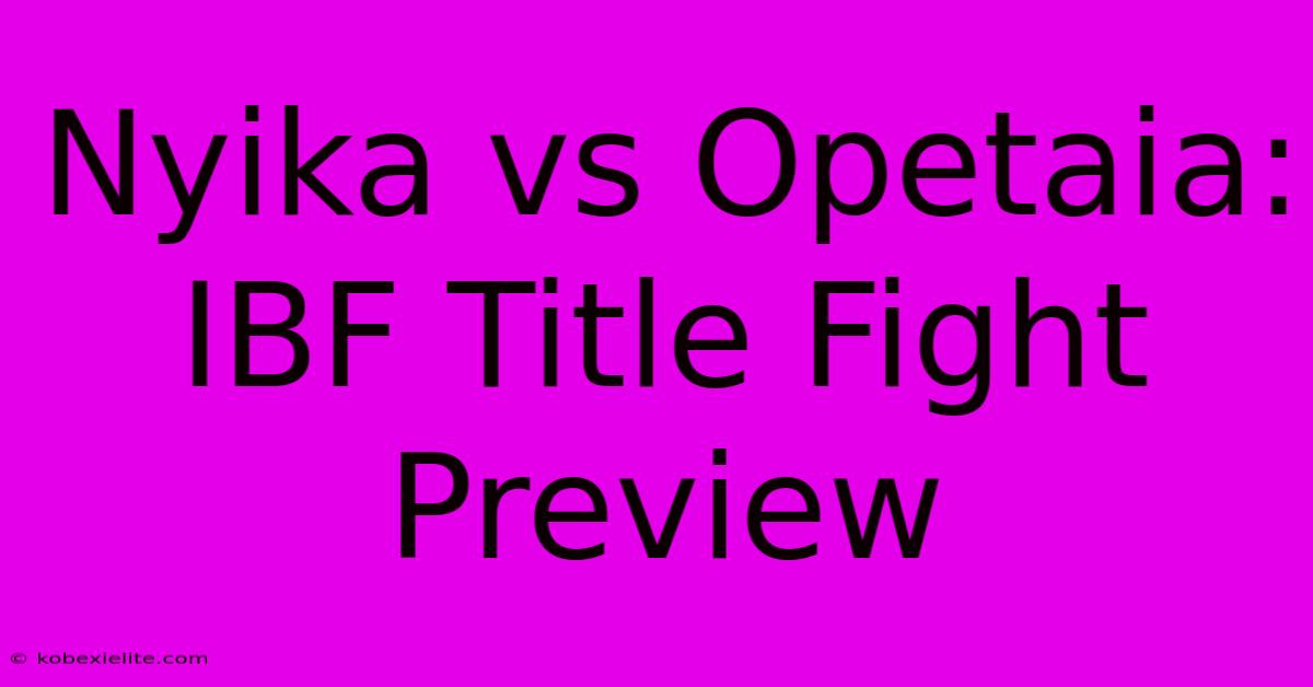 Nyika Vs Opetaia: IBF Title Fight Preview