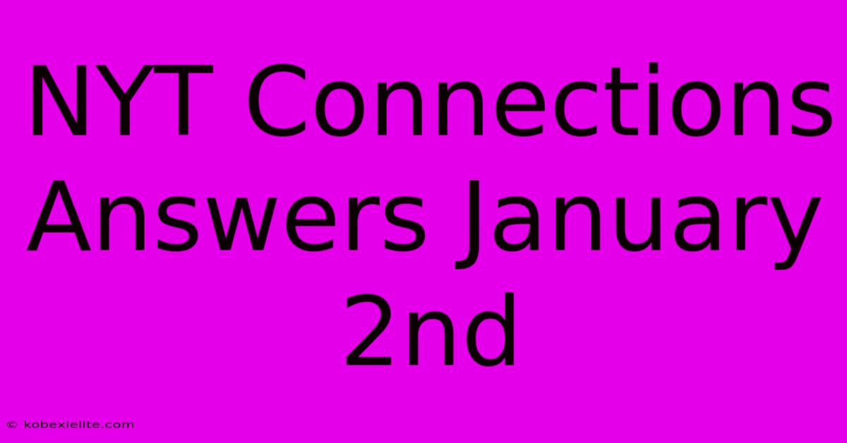 NYT Connections Answers January 2nd