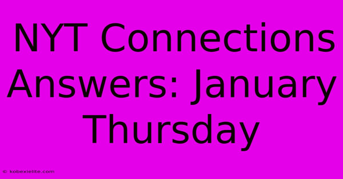 NYT Connections Answers: January Thursday