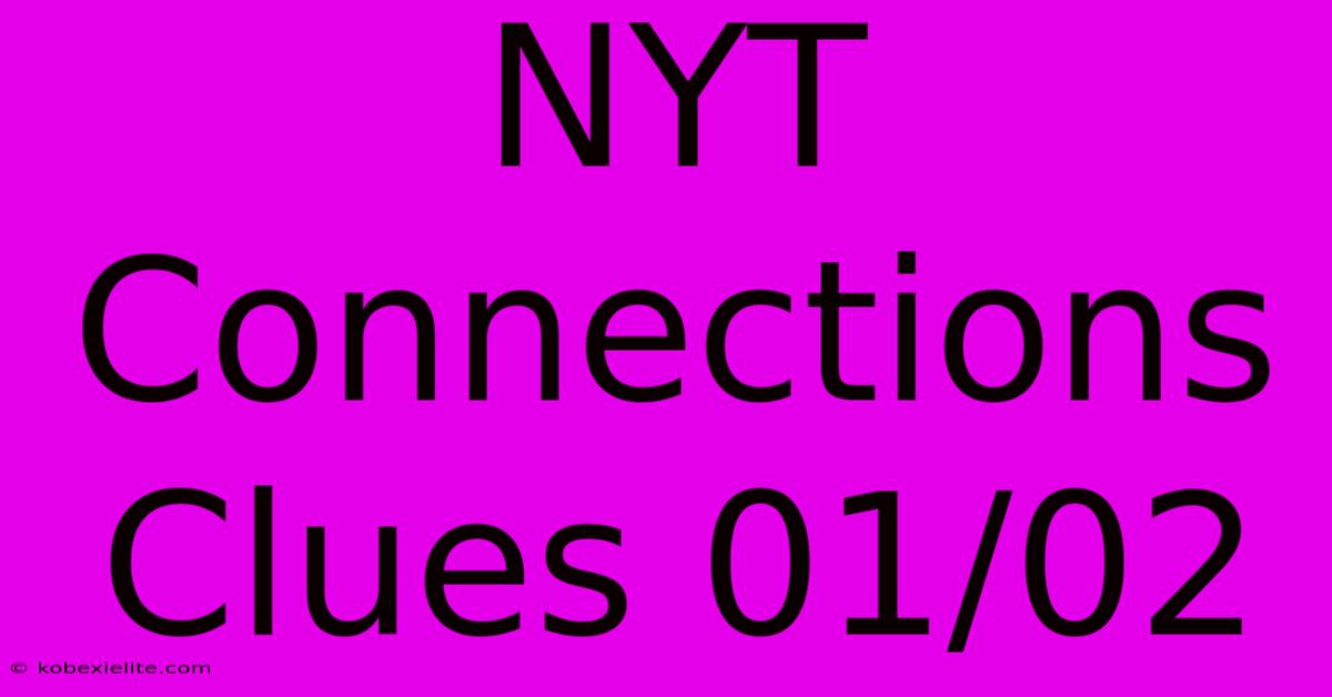 NYT Connections Clues 01/02