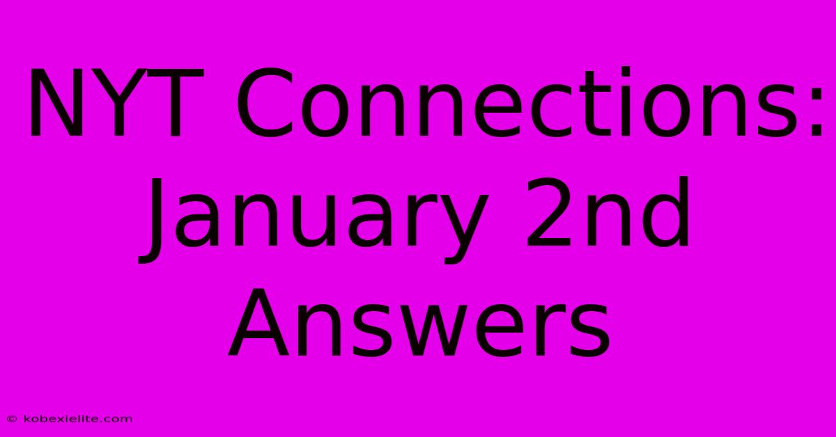 NYT Connections: January 2nd Answers