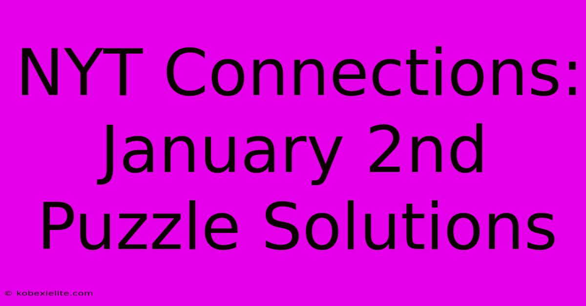 NYT Connections: January 2nd Puzzle Solutions