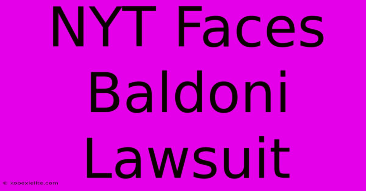 NYT Faces Baldoni Lawsuit