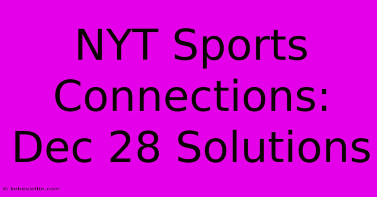 NYT Sports Connections: Dec 28 Solutions