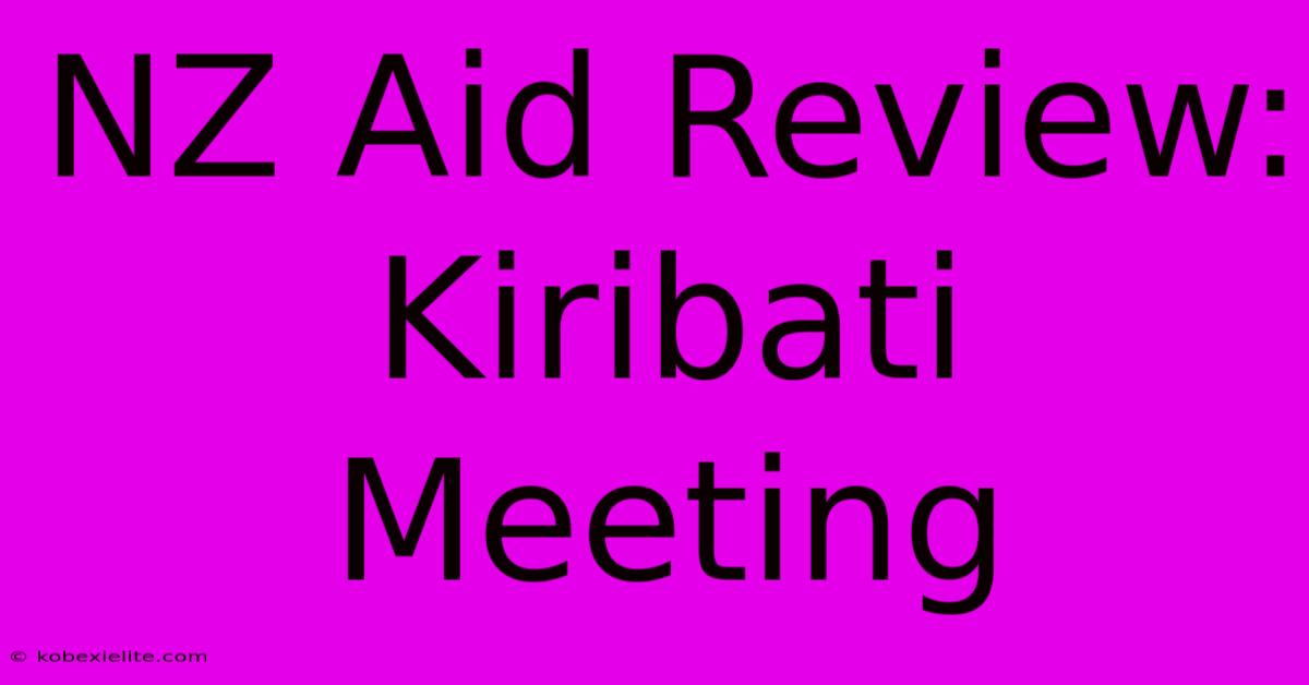 NZ Aid Review: Kiribati Meeting