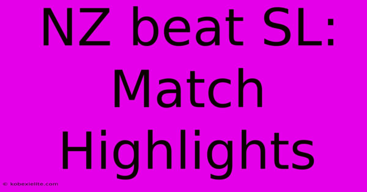 NZ Beat SL: Match Highlights