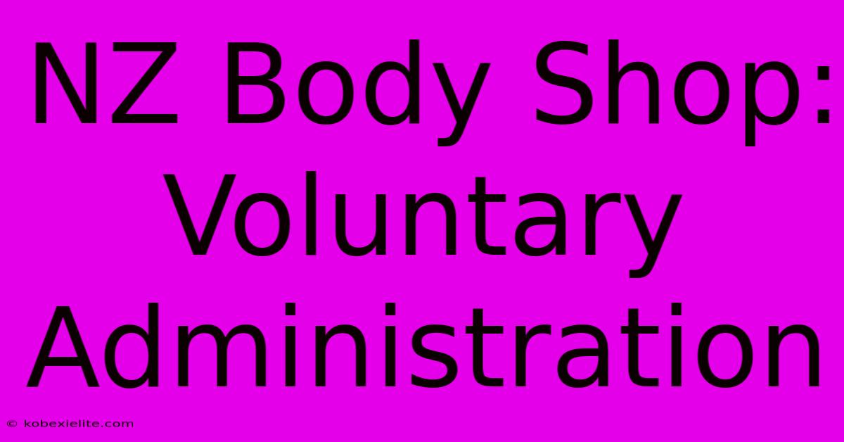 NZ Body Shop: Voluntary Administration