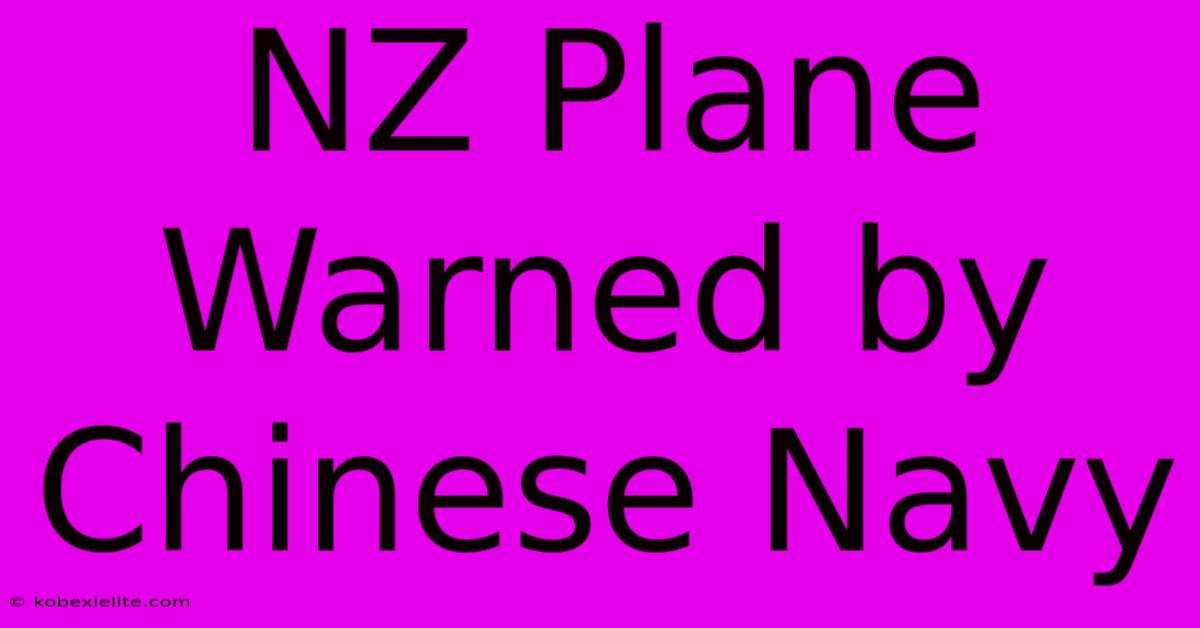 NZ Plane Warned By Chinese Navy