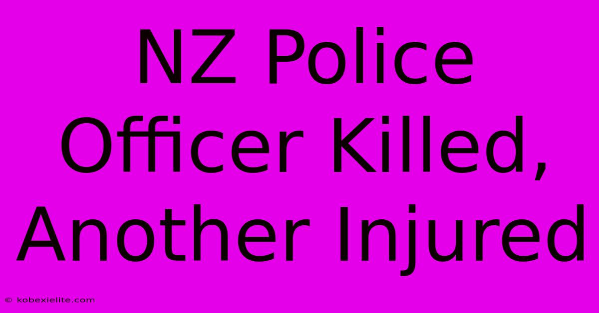 NZ Police Officer Killed, Another Injured