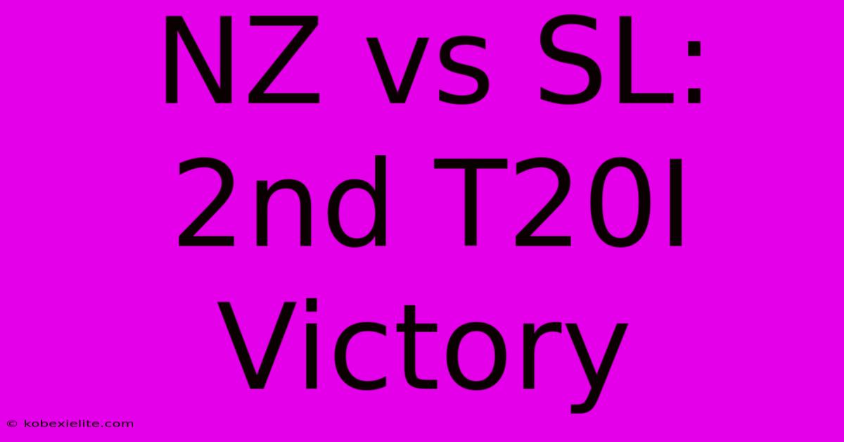 NZ Vs SL: 2nd T20I Victory