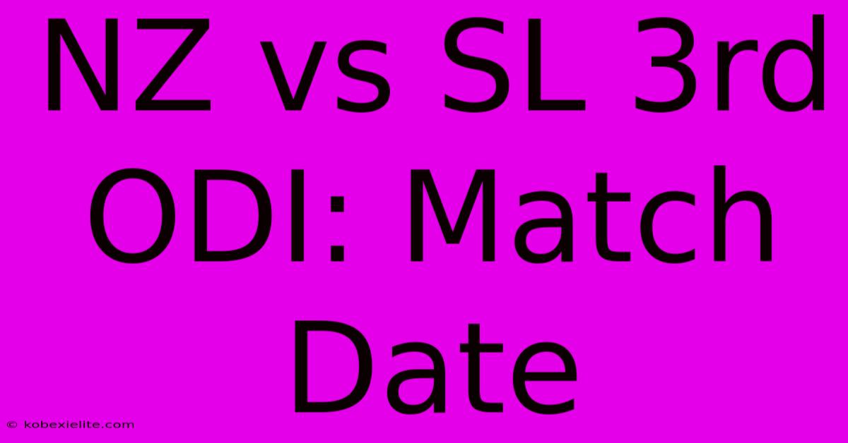 NZ Vs SL 3rd ODI: Match Date