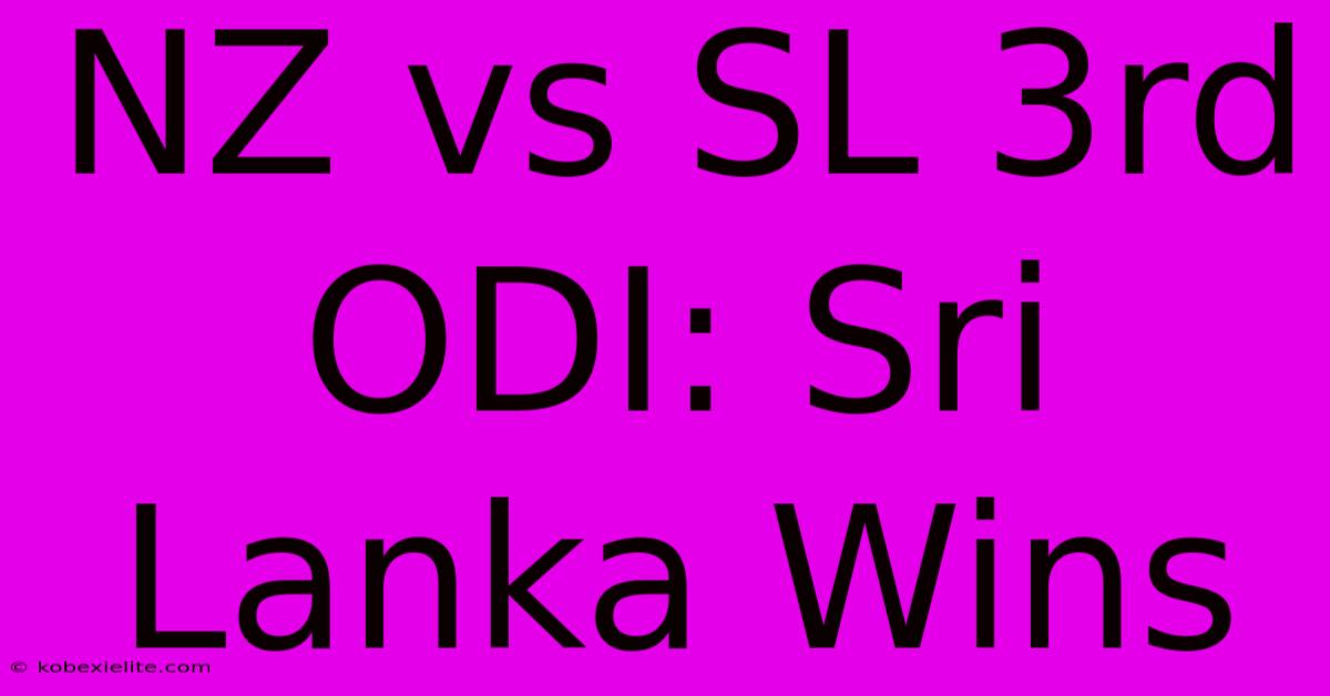 NZ Vs SL 3rd ODI: Sri Lanka Wins