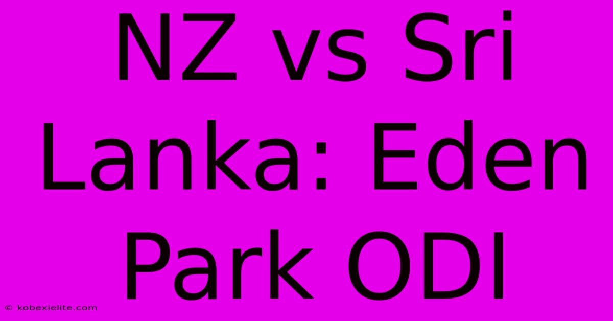 NZ Vs Sri Lanka: Eden Park ODI