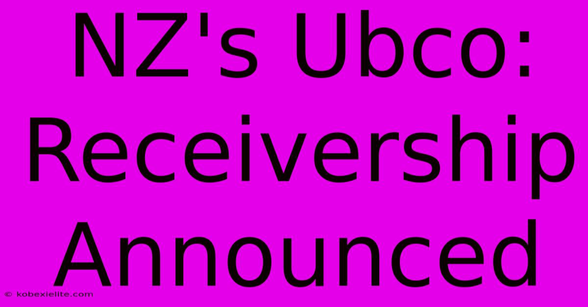 NZ's Ubco: Receivership Announced